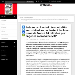 Sahara occidental : Les autorités sud-africaines contestent les fake news de France 24 relayées par l’Agence marocaine MAP