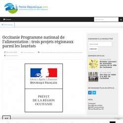 PETITE REPUBLIQUE 16/07/20 Occitanie Programme national de l’alimentation : trois projets régionaux parmi les lauréats
