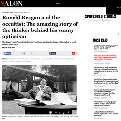 Ronald Reagan and the occultist: The amazing story of the thinker behind his sunny optimism