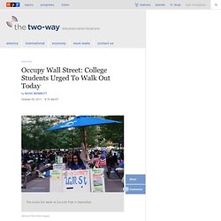 Occupy Wall Street: College Students Urged To Walk Out Today : The Two-Way
