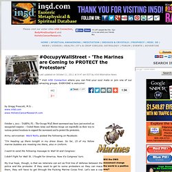 #OccupyWallStreet - 'The Marines are Coming to PROTECT the Protestors'