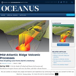 Mid-Atlantic Ridge Volcanic Processes – Woods Hole Oceanographic Institution