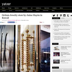 Octium Jewelry store by Jaime Hayón in Kuwait