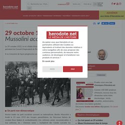 29 octobre 1922 - Mussolini accède au pouvoir - Herodote.net