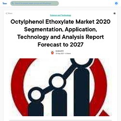 Octylphenol Ethoxylate Market 2020 Segmentation, Application, Technology and Analysis Report Forecast to 2027