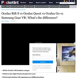 Oculus Rift S vs Oculus Quest vs Oculus Go vs Samsung Gear VR