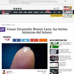 Crean Ocumetic Bionic Lens, las lentes biónicas del futuro - ComputerHoy.com