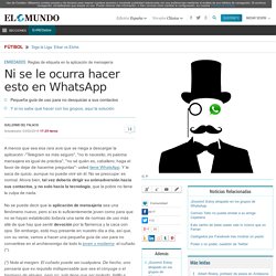 Ni se le ocurra hacer esto en WhatsApp | Enredados