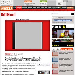 Yeasayer - Odd Blood : LesInrocks.com
