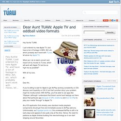 Dear Aunt TUAW: Apple TV and oddball video formats