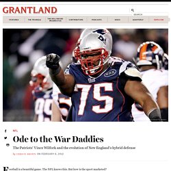 Bill Belichick, Vince Wilfork, and the New England Patriots defense
