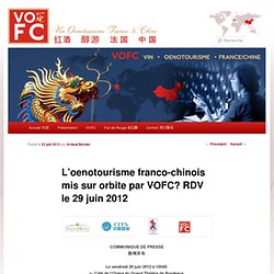 L’oenotourisme franco-chinois mis sur orbite par VOFC? RDV le 29 juin 2012
