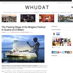 The Floating Stage of the Bregenz Festival In Austria (5 Bilder) &...