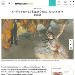 Chef-d'oeuvre d'Edgar Degas : focus sur le Ballet