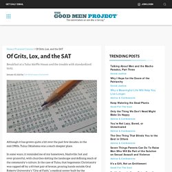 Of Grits, Lox, and the SAT