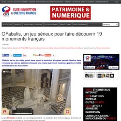 OFabulis, un jeu sérieux pour faire découvrir 19 monuments français
