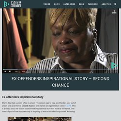 EX-Offenders Inspirational Story - Second Chance - Giving Hope to Women Inmates