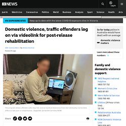 Domestic violence, traffic offenders log on via videolink for post-release rehabilitation
