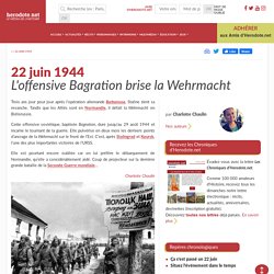 22 juin 1944 - L'offensive Bagration brise la Wehrmacht