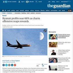 Ryanair profits soar 66% as charm offensive reaps rewards