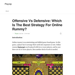 Offensive Vs Defensive: Which Is The Best Strategy For Online Rummy?