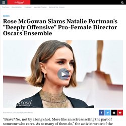Rose McGowan Slams Natalie Portman's "Deeply Offensive" Pro-Female Director Oscars Ensemble