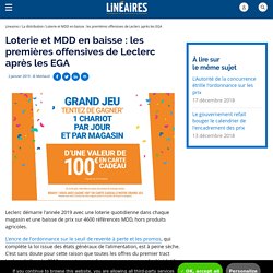 Loterie et MDD en baisse : les premières offensives de Leclerc après les EGA / La distribution - Linéaires