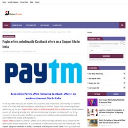 Paytm offers unbelievable Cashback offers on a Coupon Site In India