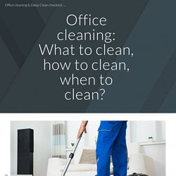 Office cleaning & Deep Clean checklist: What to clean, when to clean?