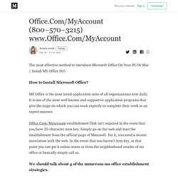 Office.Com/MyAccount (800–570–3215) www.Office.Com/MyAccount