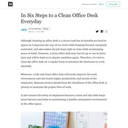 In Six Steps to a Clean Office Desk Everyday - borras cleaning - Medium