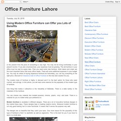 Office Furniture Lahore: Using Modern Office Furniture can Offer you Lots of Benefits