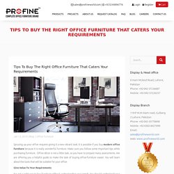 Tips To Buy The Right Office Furniture That Caters Your Requirements - Best Office Furniture in Lahore