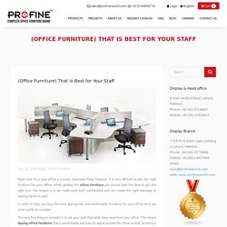 (Office Furniture) That is Best for Your Staff - Best Office Furniture in Lahore