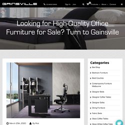 Looking for High-Quality Office Furniture for Sale? Turn to Gainsville