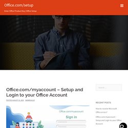 Office.com/myaccount - Setup and Login to your Office Account