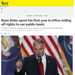 Ryan Zinke spent his first year in office selling off rights to our public lands
