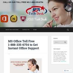 MS Office Toll Free 1-888-335-6754 to Get Instant Office Support – USA Tech Desk