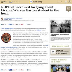 NOPD officer fired for lying about kicking Warren Easton student in the head