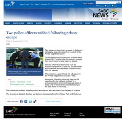 Two police officers nabbed following prison escape:Friday 21 November 2014