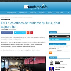 Et11 : les offices de tourisme du futur, c'est aujourd'hui - Etourisme.info Etourisme.info