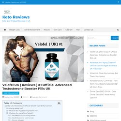 Velofel UK ( Reviews ) #1 Official Advanced Testosterone Booster Pills UK
