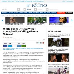 White Police Official Won't Apologize For Calling Obama N-Word