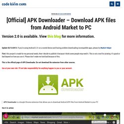 APK Downloader – Download APK files from Android Market to PC « code kiếm cơm