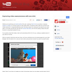 Improving video awesomeness with one click