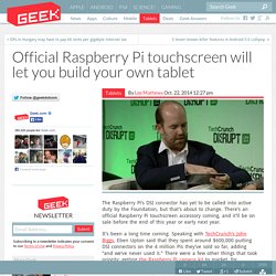 Official Raspberry Pi touchscreen will let you build your own tablet