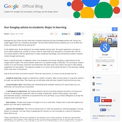 Official Google Blog: Our Googley advice to students: Major in learning