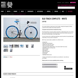 Brick Lane Bikes: The Official Website. BLB Track Complete - White