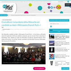 Aix-Marseille officialise sa candidature au label French Tech