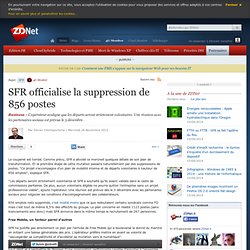 SFR officialise la suppression de 856 postes